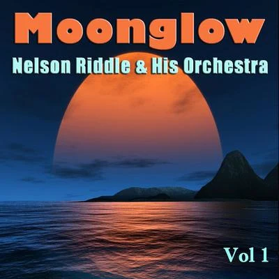 Nelson Riddle &amp; His Orchestra Moonglow, Vol. 1