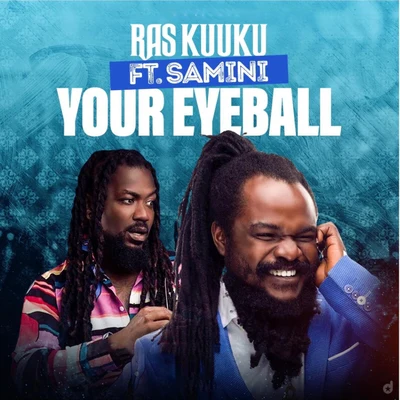 Samini/Ras Kuuku Your Eyeball