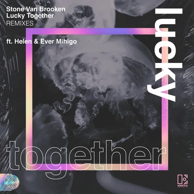 Stone Van Brooken Lucky Together (feat. Helen & Ever Mihigo) [Remixes]