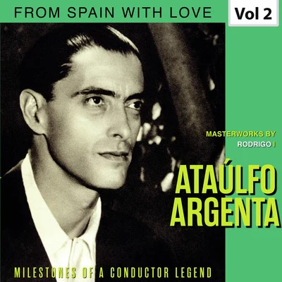 Ataúlfo Argenta/Orchestre national de France/Orquesta Nacional de Espana/Christian Ferras/Narciso Yepes Milestones of a Conductor Legend: Ataúlfo Argenta, Vol. 2