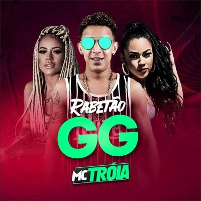 Mc Troia Rabetão Gg