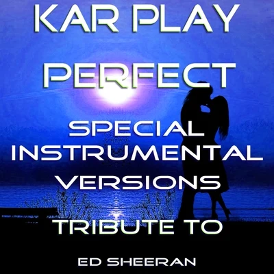 Kar Play perfect (special instrumental versions tribute toe的sheer按)