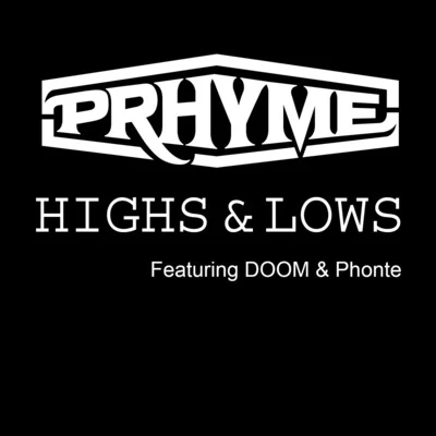 Prhyme Highs and Lows (feat. DOOM, Phonte) - Single