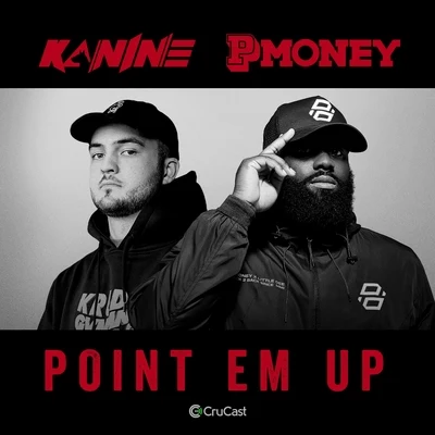 P Money/Kanine Point Em Up