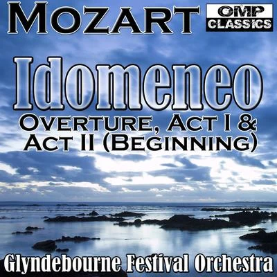 Glyndebourne Festival Orchestra Mozart: Idomeneo: Overture, Act I & Act II (Beginning)