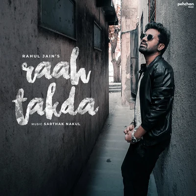 Sarthak-Nakul/Rahul Jain Raah Takda