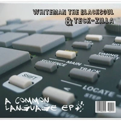 Teck-Zilla/Whiteman/The Black Souls A Common Language