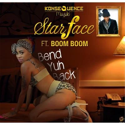 Starface/Boom Boom Bend Yuh Back (feat. Boom Boom)