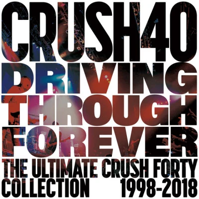 Crush 40 Driving Through Forever -The Ultimate Crush 40 Collection-