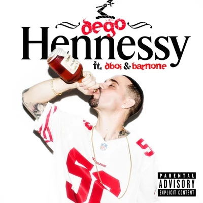 Dego Hennessy (feat. D-Boi & Barnone) - Single