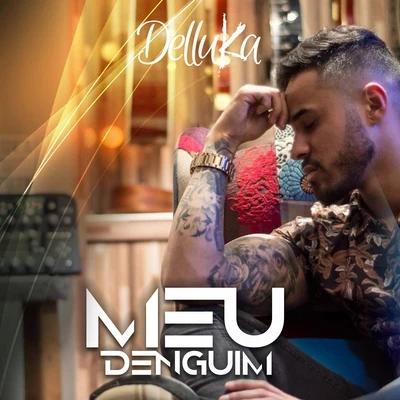 Delluka Vieira Meu Denguim