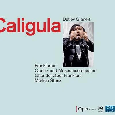 Markus Stenz GLANERT, D.: Caligula [Opera] (Stenz)