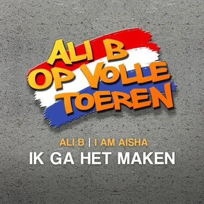 I Am Aisha Ik Ga Het Maken (feat. Ali B)