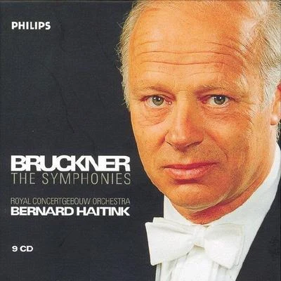 Bernard Haitink/Royal Concertgebouw Orchestra/Anton Bruckner Bruckner: The Symphonies