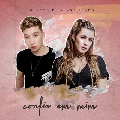 Lauana Prado/Donatto Confia Em Mim