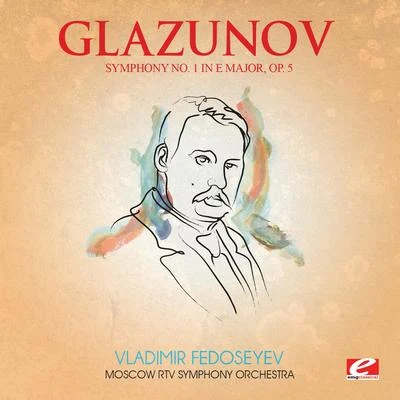 Moscow RTV Symphony Orchestra Glazunov: Symphony No. 1 in E Major, Op. 5 (Digitally Remastered)