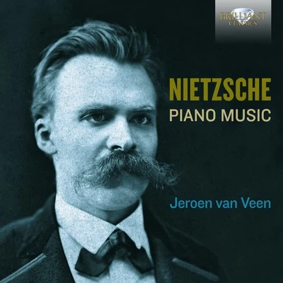 Jeroen van Veen Nietzsche: Complete Piano Music