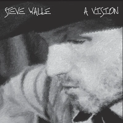 Steve Walls A Vision