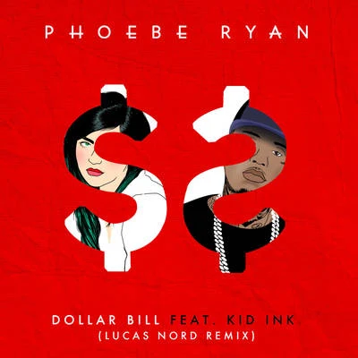 Phoebe Ryan Dollar Bill (Lucas Nord Remix)