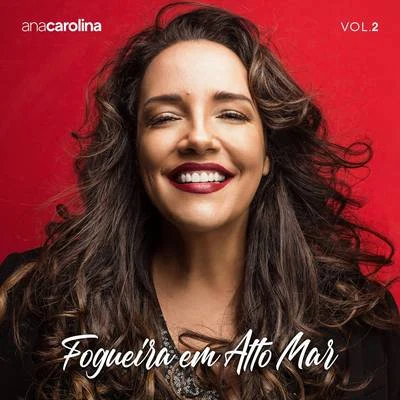 Ana Carolina Fogueira em Alto Mar, Vol. 2