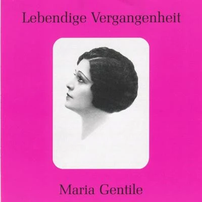 Maria Gentile Lebendige Vergangenheit - Maria Gentile