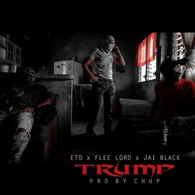 Eto/Jai Black/Flee Lord Trump (feat. Flee Lord & Jai Black)