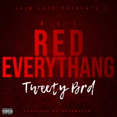 Tweety Brd All Red Everythang