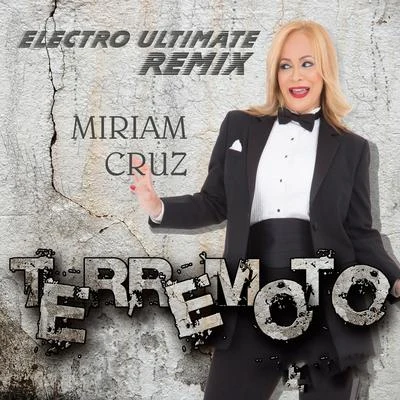 Miriam Cruz Terremoto (Electro Ultimate Remix)