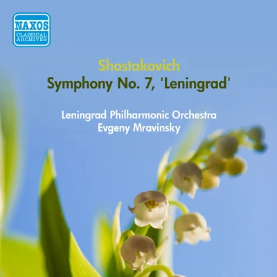 Yevgeny Mravinsky SHOSTAKOVICH, D.: Symphony No. 7, Leningrad (Leningrad Philharmonic, Mravinsky) (1953)