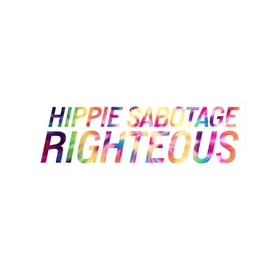 Hippie Sabotage Righteous