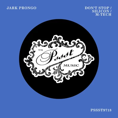 Jark Prongo Don't Stop Silicon-Tech