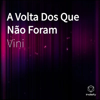 VINI/Lopezz A Volta Dos Que Não Foram