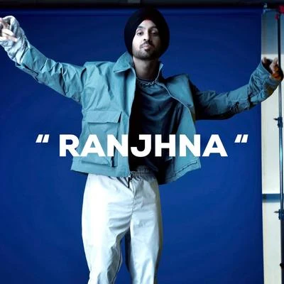 Diljit Dosanjh Ranjhna