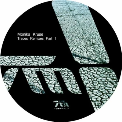 Monika Kruse Traces Remixes Part 1