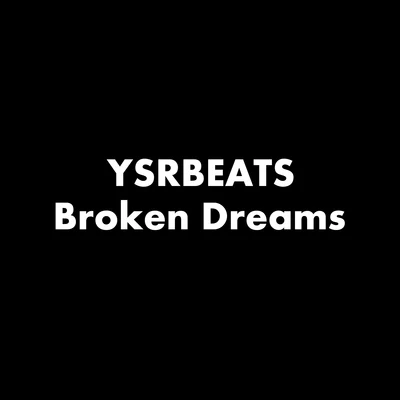 YSRBEATS Broken Dreams