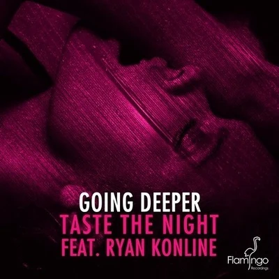 Going Deeper/Ryan Konline Taste The Night