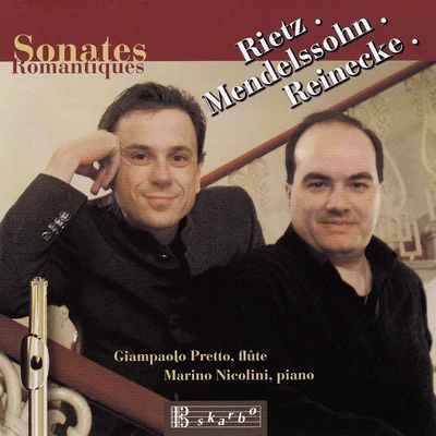 Giampaolo Pretto Flute Recital: Pretto, Giampaolo - RIETZ, J.MENDELSSOHN, FelixREINECKE, C. (Sonates romantiques)