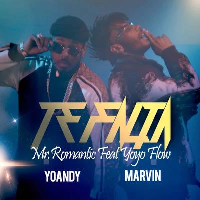 Yoyo Flow/Marvin Mr.Romantic Te Falta