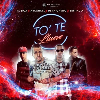 El Sica To te Llueve (feat. Arcangel, De La Ghetto & Brytiago)