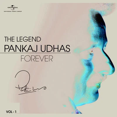 Pankaj Udhas The Legend Forever - Pankaj Udhas - Vol.1