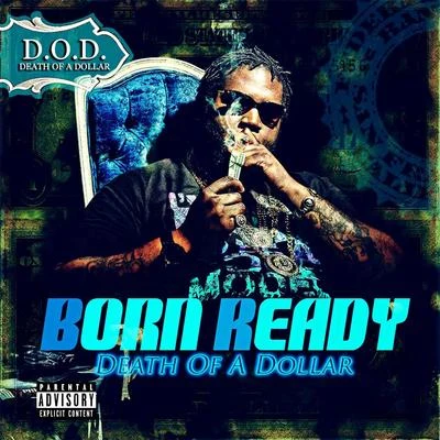 Born Ready Death of a Dollar