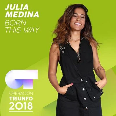 Julia Medina Born This Way (Operación Triunfo 2018)