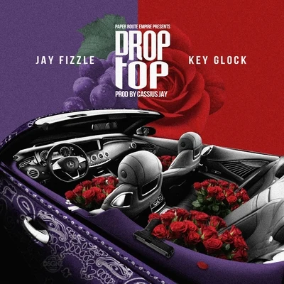 Jay Fizzle Drop Top (feat. Key Glock)