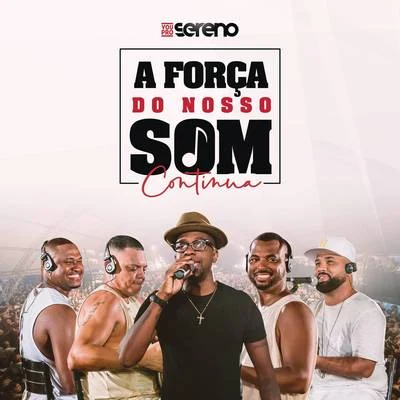 Vou pro Sereno A Força do Nosso Som Continua (EP1)