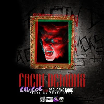 Calicoe Facin Demons (feat. Cashgang Nook)