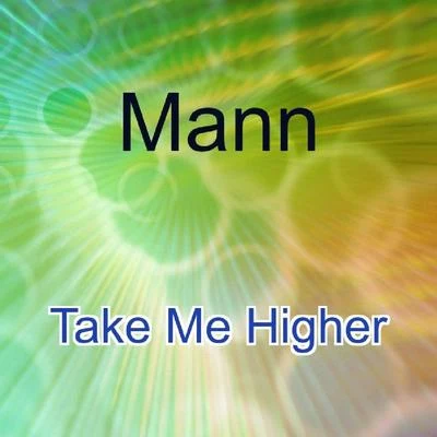 mann Take Me Higher