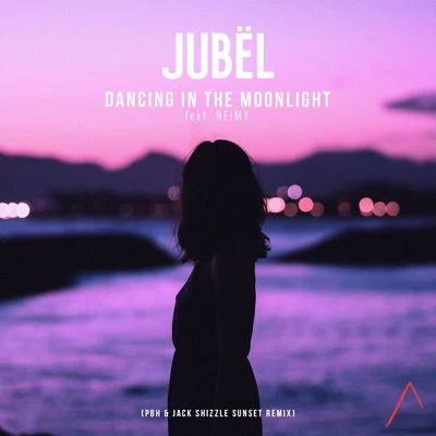 Jubël Dancing in the Moonlight (PBH & Jack Shizzle Sunset Remix Radio Edit)