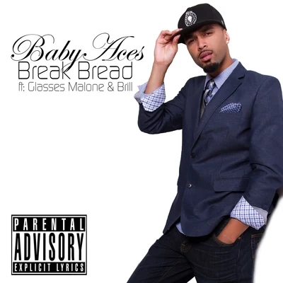 Brill/Baby Aces/Glasses Malone Break Bread (feat. Glasses Malone & Brill) - Single