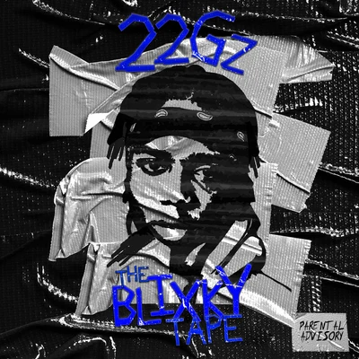 22Gz The Blixky Tape