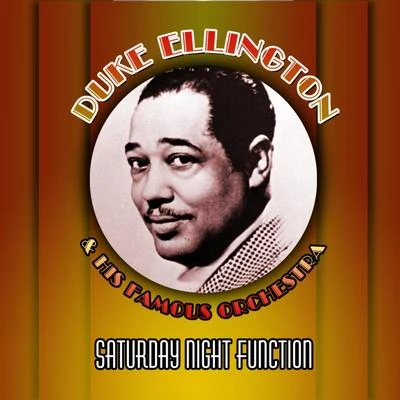 Duke Ellington & His Famous Orchestra Saturday Night Function